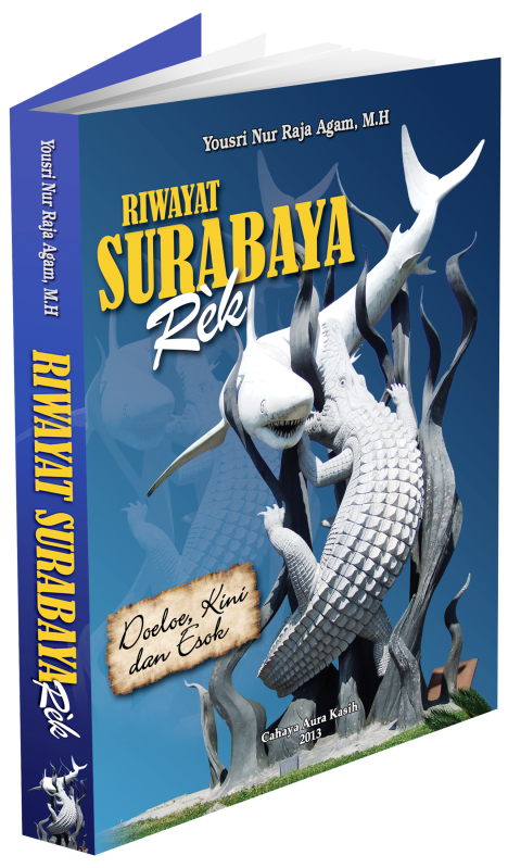 Buku "Riwayat Surabaya Rek" Karya Yousri Nur Raja Agam yang diluncurkan tanggal 4 Juni 2013 di Balai Pemuda Surabaya dalam acara "Bedah Buku"
